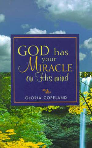 God Has Your Miracle On His Mind - SINGLES By Copeland Gloria