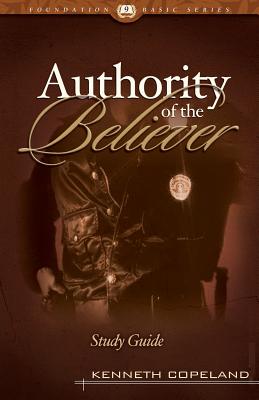 The Authority of the Believer Study Guide By Copeland Kenneth