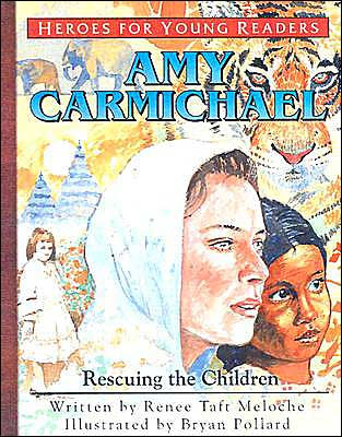 Amy Carmichael Rescuing The Children By Meloche Renee Taft Pollard