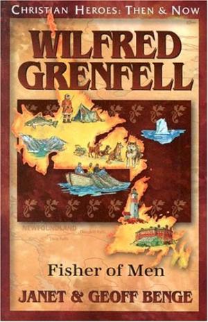 Wilfred Grenfell By Janet & Geoff Benge (Paperback) 9781576582923