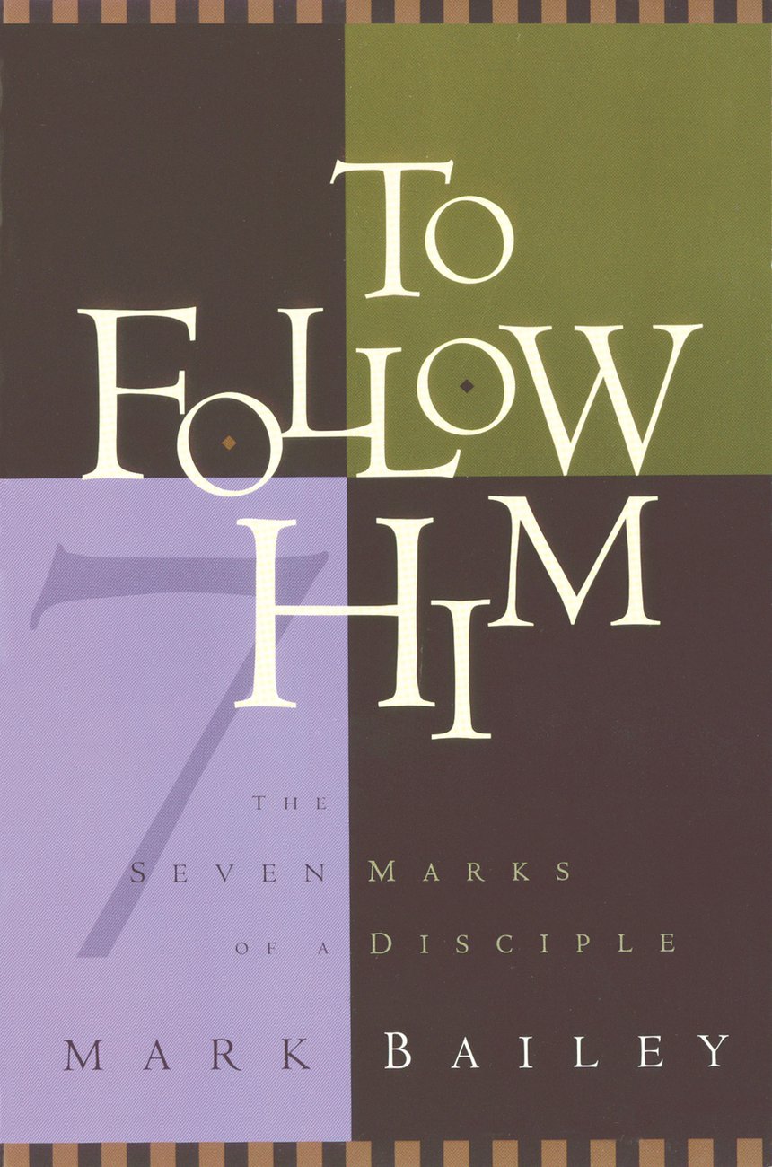 To Follow Him the Seven Marks of a Disciple