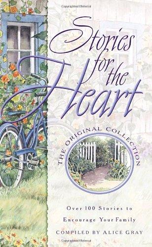 Stories for the Heart The Original Collection By Alice Gray