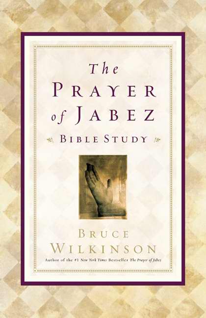 The Prayer of Jabez Bible Study By Bruce Wilkinson (Paperback)