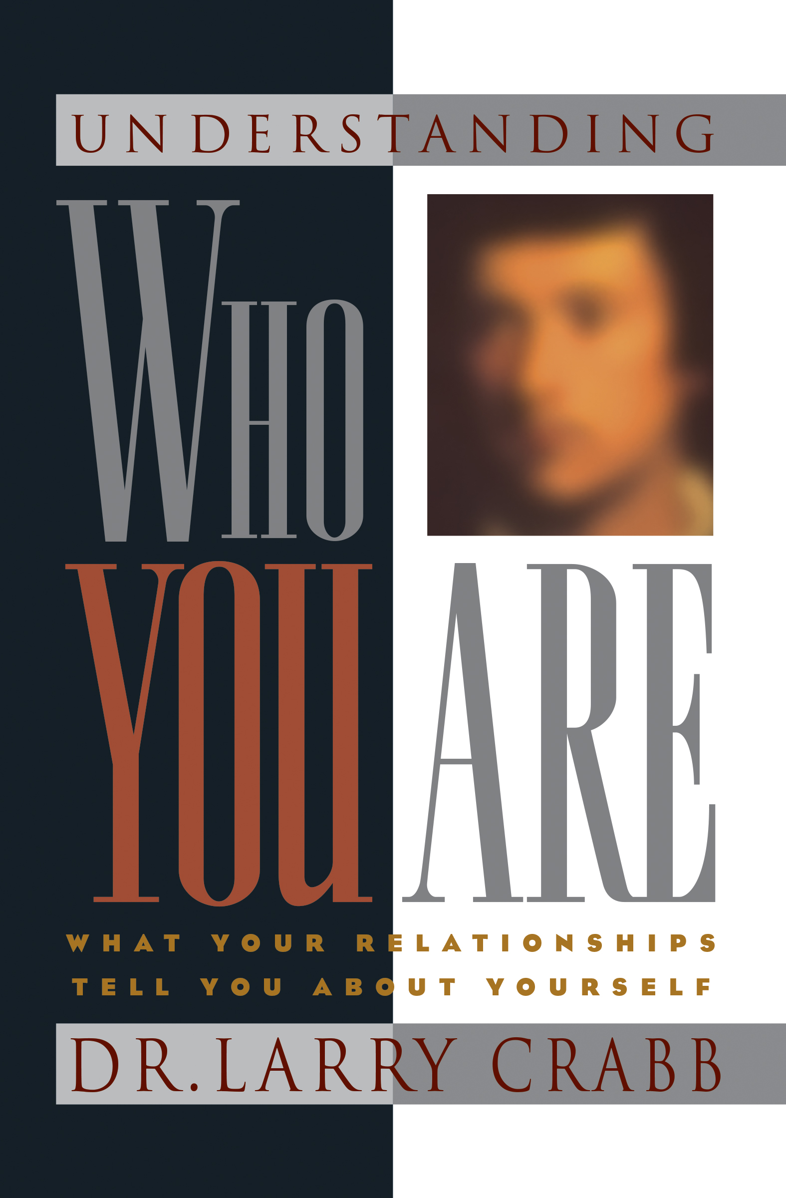 Understanding Who You Are What Your Relationships Tell You About Your