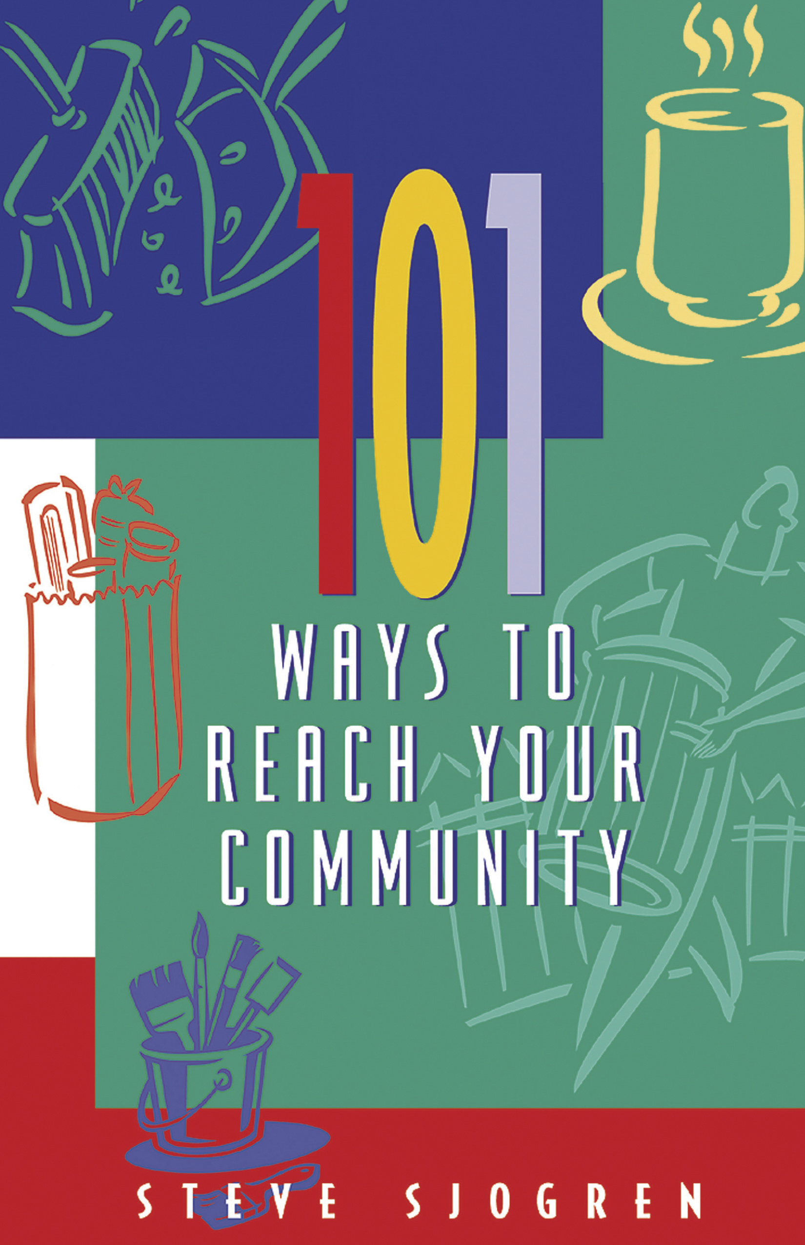 101 Ways to Reach Your Community By Steve Sjogren (Paperback)