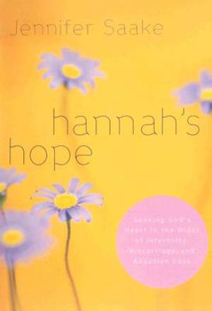 Hannah's Hope Seeking God's Heart In The Midst Of Infertility