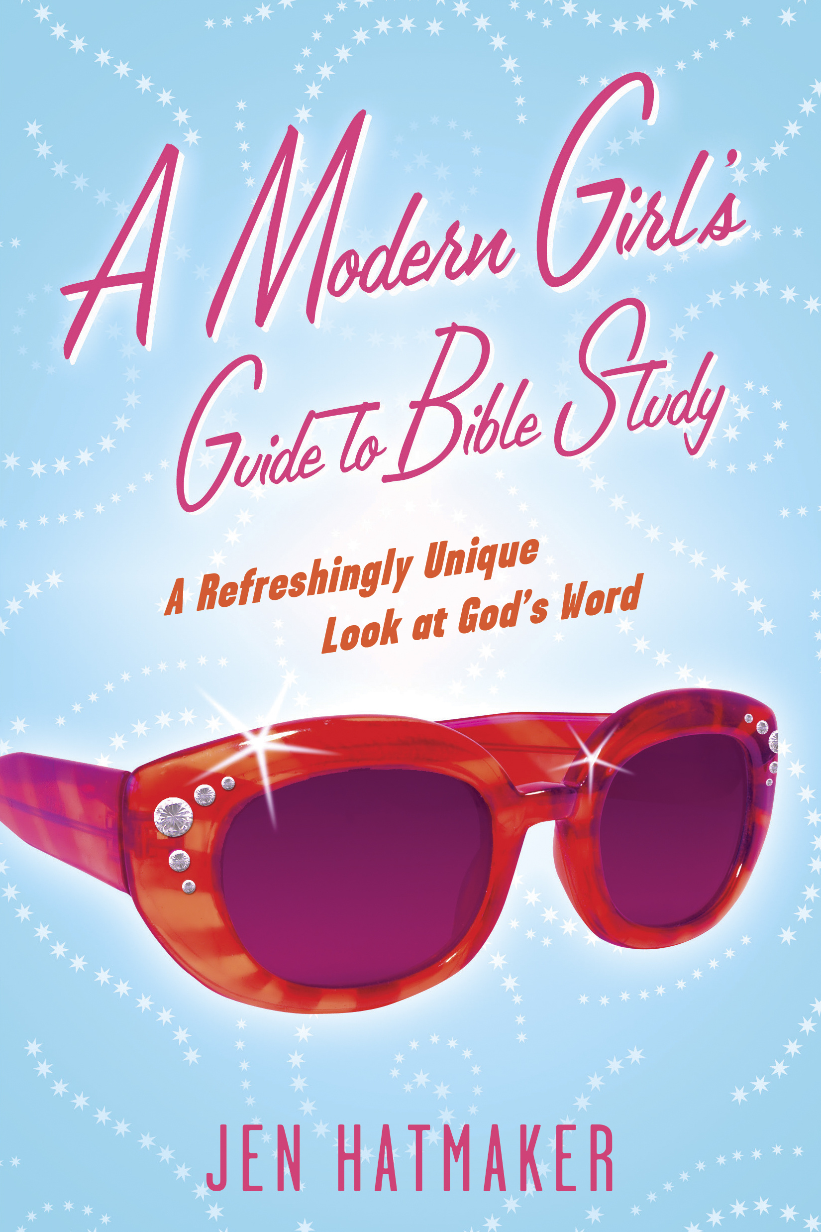 Modern Girl's Guide to Bible Study By Jen Hatmaker (Paperback)