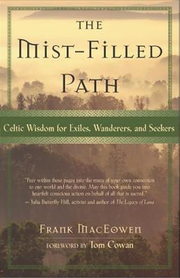 The Mist-Filled Path Celtic Wisdom for Exiles Wanderers and Seekers