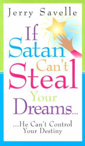 If Satan Cant Steal Your Dreams By Savelle Jerry (Paperback)