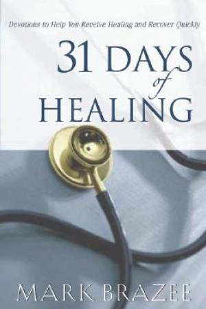 31 Days Of Healing By Brazee Mark (Paperback) 9781577946144