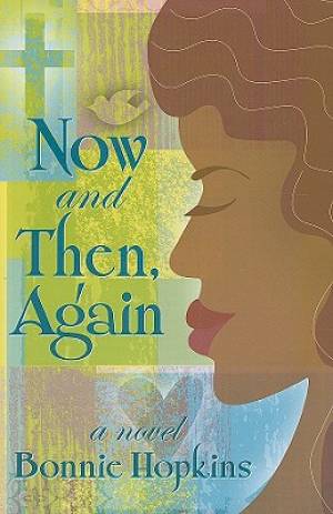 Now and Then Again By Bonnie Hopkins (Paperback) 9781577948803