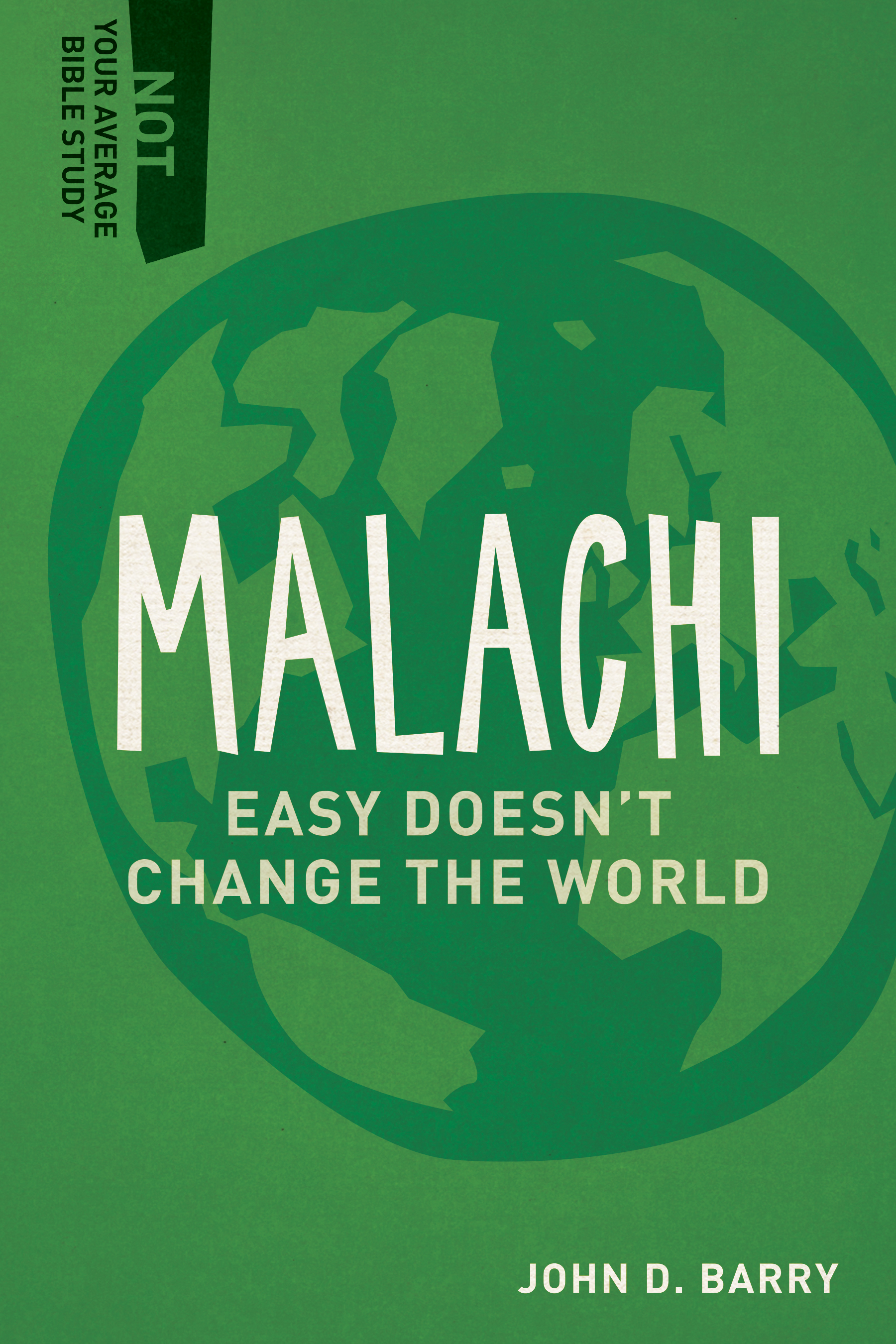 Malachi Easy Doesn't Change the World By Barry John D (Paperback)