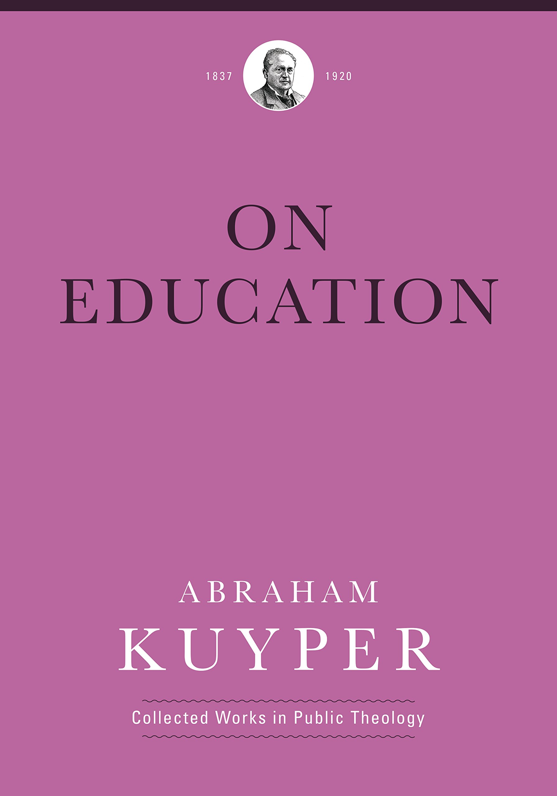 On Education By Kuyper Abraham (Hardback) 9781577996774