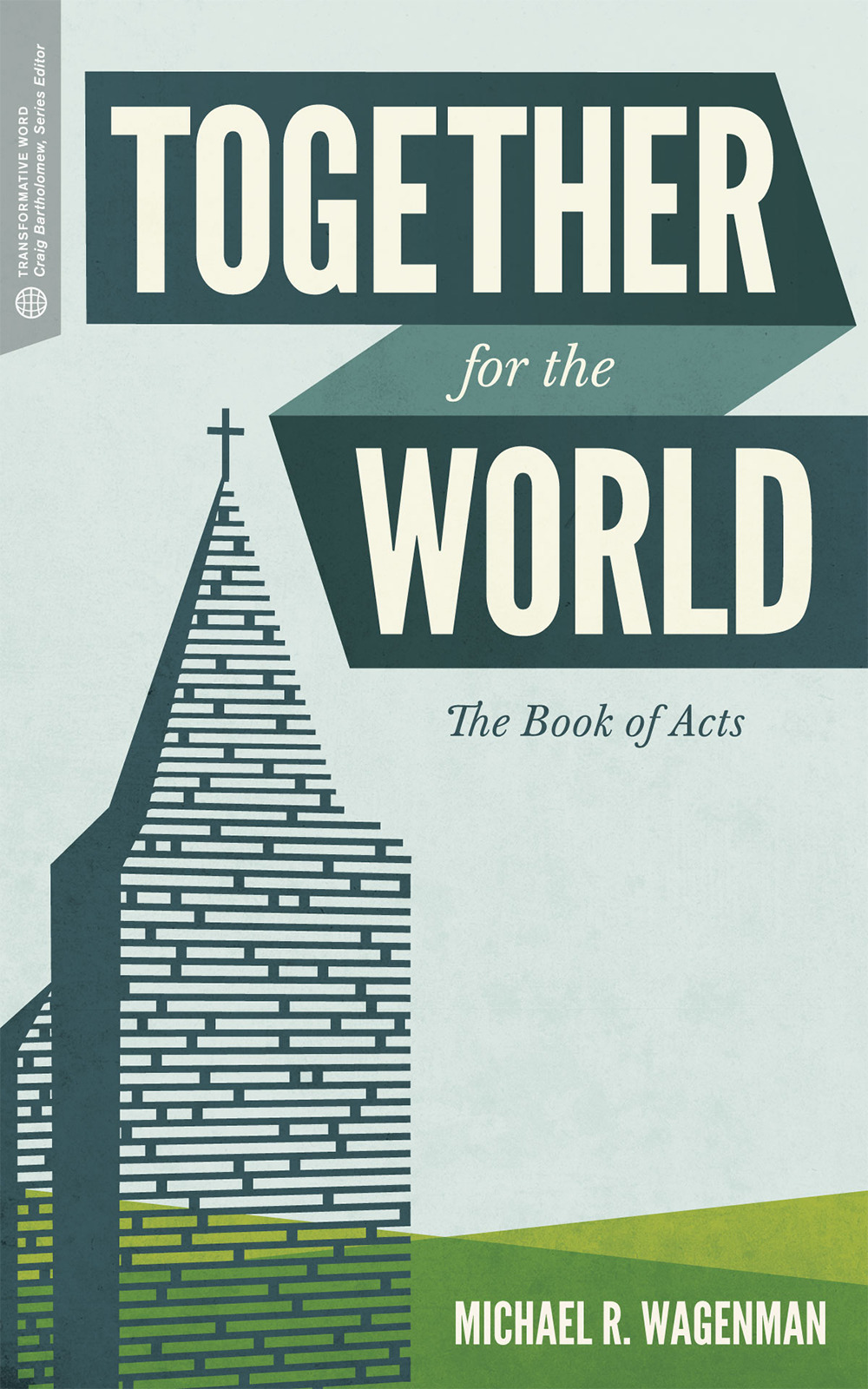 Together for the World The Book of Acts By Wagenman Michael R