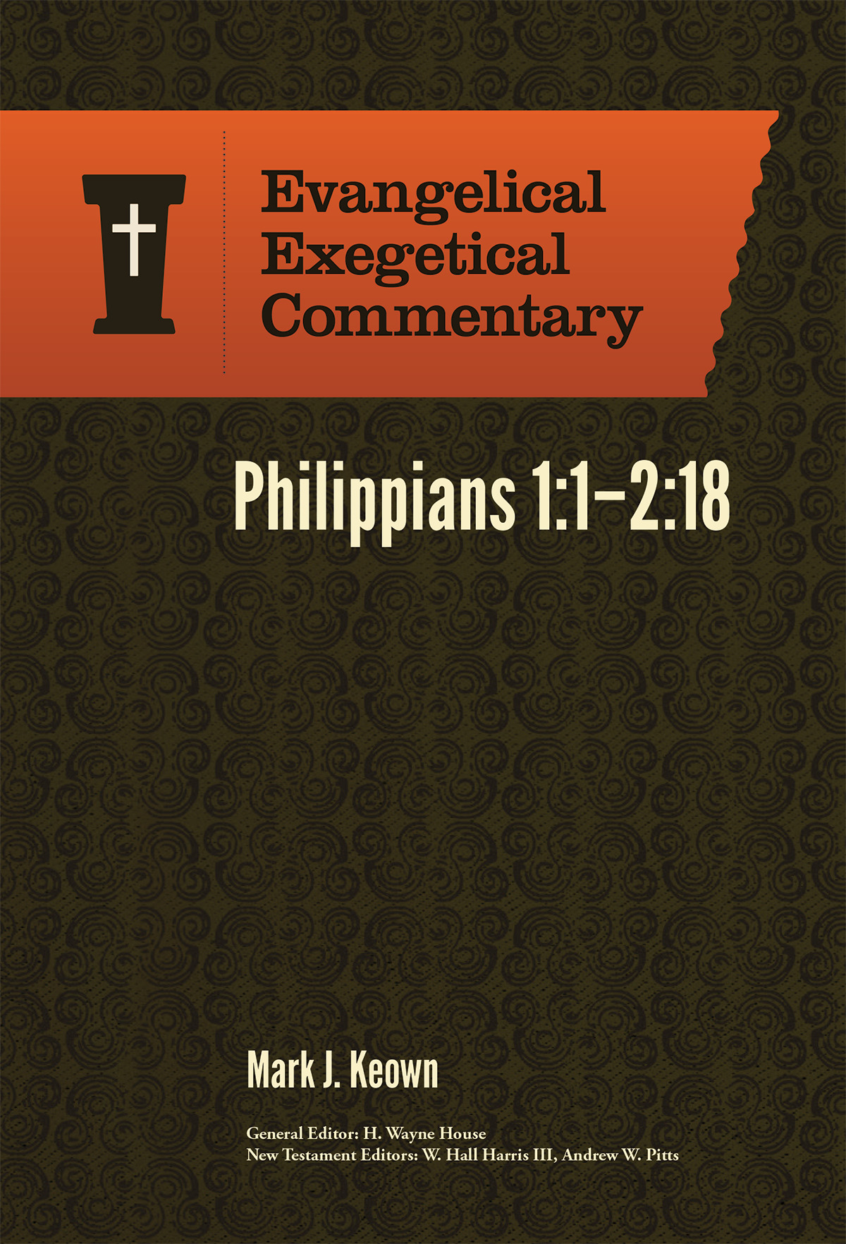 Philippians 1 1 2 18 Evangelical Exegetical Commentary By Keown Mark