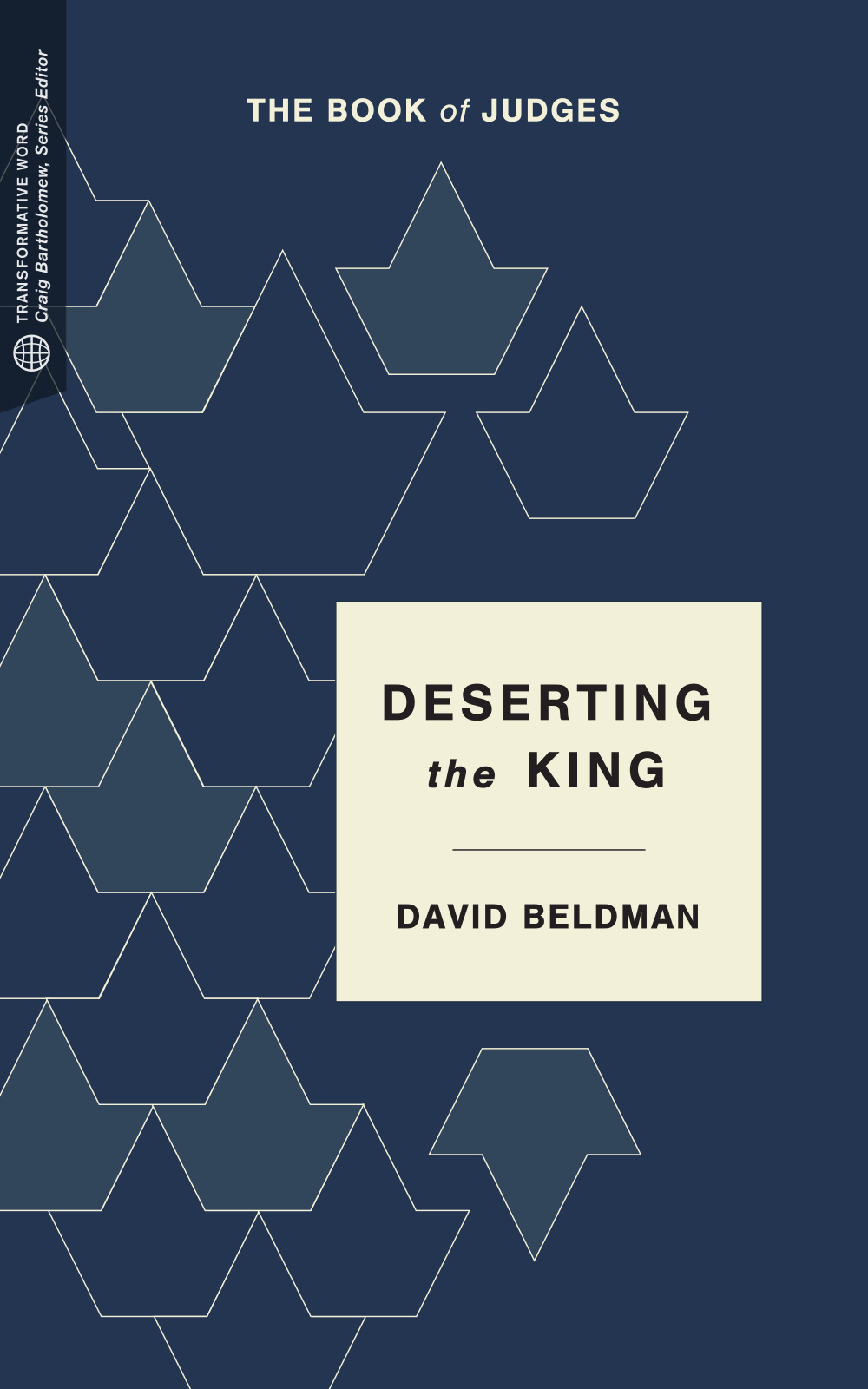 Deserting the King The Book of Judges By Beldman David (Paperback)