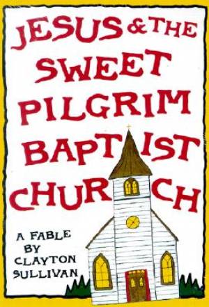 Jesus And The Sweet Pilgrim Baptist Church By Clayton Sullivan