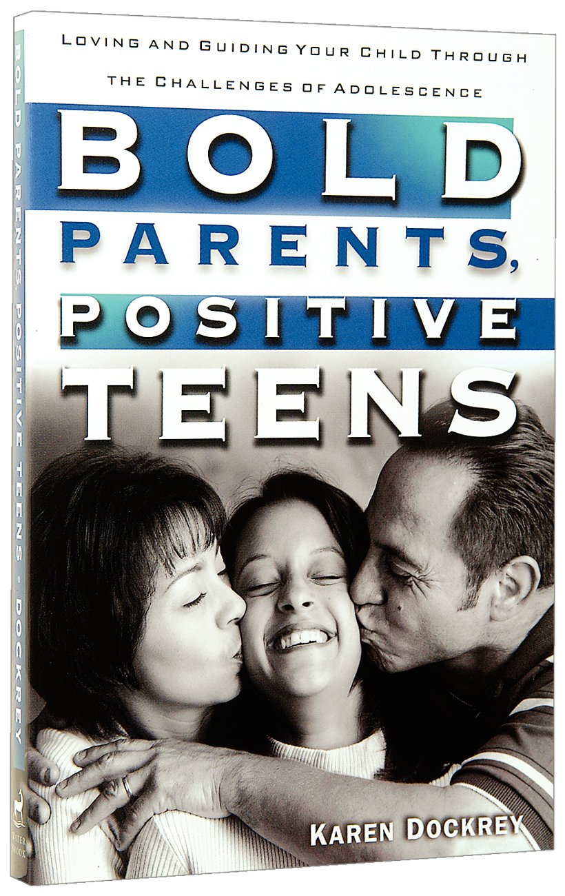 Bold Parents Positive Teens By Karen Dockrey (Paperback) 9781578564934