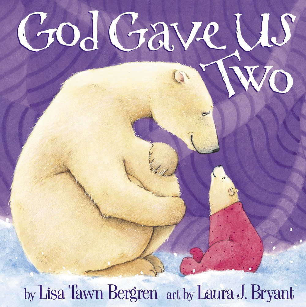 God Gave Us Two By Lisa Tawn Bergren (Hardback) 9781578565078