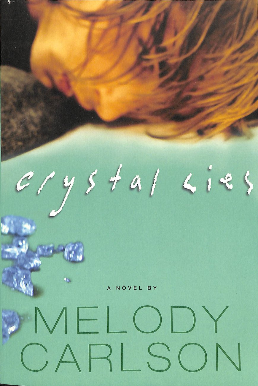 Crystal Lies By Melody Carlson (Paperback) 9781578568406