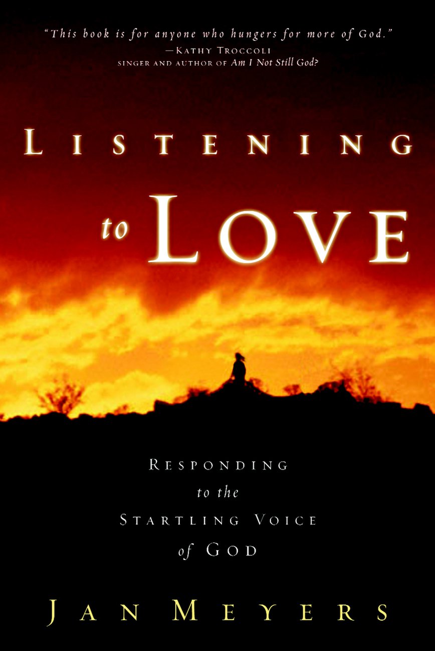 Listening to Love Responding to the Startling Voice of God (Paperback)