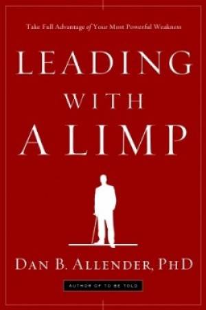 Leading With A Limp By Dan B Allender (Paperback) 9781578569526