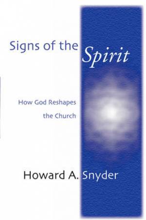 Signs of the Spirit By Howard Snyder (Paperback) 9781579100308