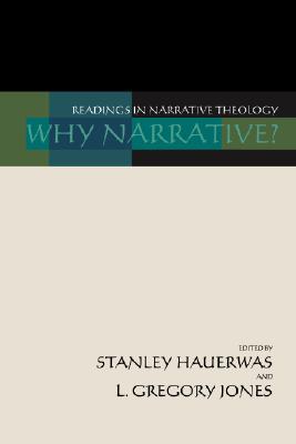 Why Narrative Readings in Narrative Theology By Stanley Hauerwas