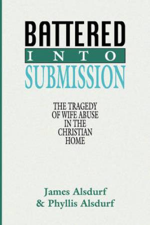 Battered Into Submission By James Alsdurf (Paperback) 9781579101992