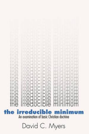 Irreducible Minimum By David C Myers (Paperback) 9781579102791