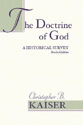 The Doctrine of God A Historical Survey Revised (Paperback)