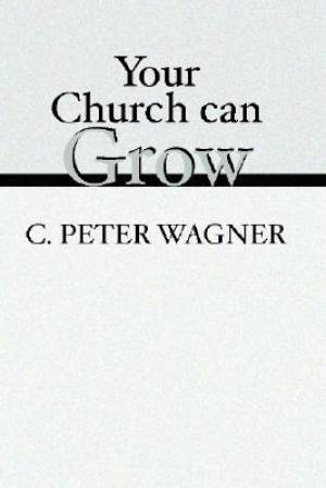 Your Church Can Grow Seven Vital Signs of a Healthy Church (Paperback)