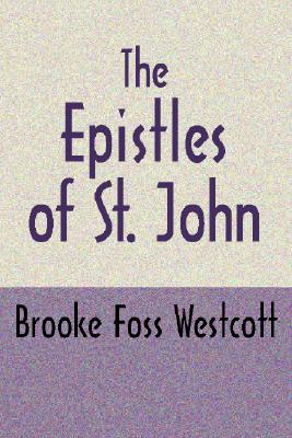 The Epistles of St John Second Edition By B F Westcott (Paperback)