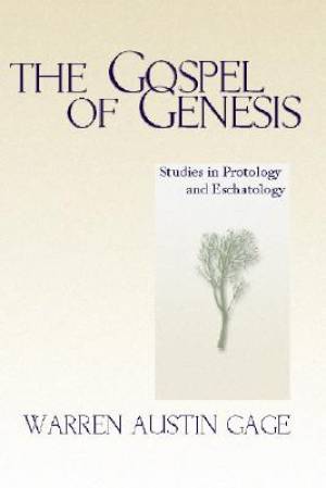 The Gospel of Genesis Studies in Protology and Eschatology (Paperback)