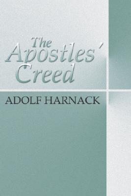 Apostles' Creed By Adolf Harnack (Paperback) 9781579106638