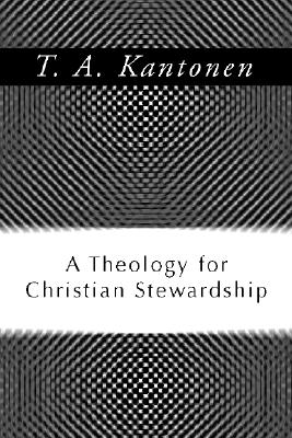 A Theology for Christian Stewardship By Kantonen T a (Paperback)