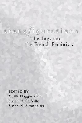 Transfigurations Theology and the French Feminists (Paperback)