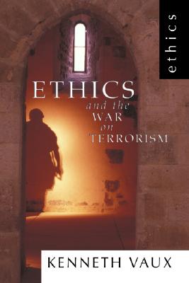 Ethics and the War on Terrorism By Kenneth L Vaux (Paperback)