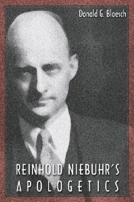 Reinhold Niebuhr's Apologetics By Donald G Bloesch (Paperback)