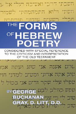 The Forms of Hebrew Poetry Considered with Special Reference to the C