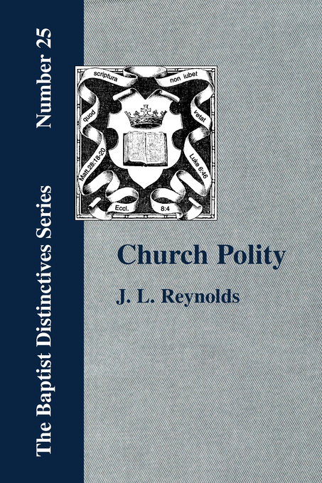 Church Polity By J L Reynolds (Paperback) 9781579785192