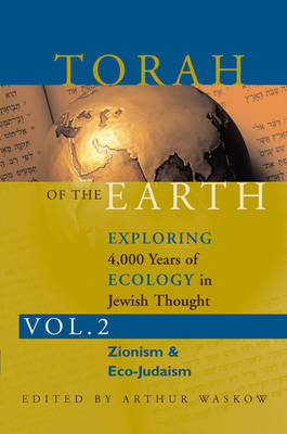 Torah of the Earth By Arthur I Waskow (Paperback) 9781580230872