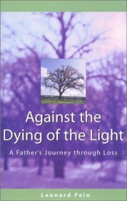 Against the Dying of the Light By Leonard Fein (Hardback)