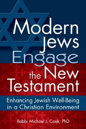 Modern Jews Engage in the New Testament By Michael Cook (Hardback)