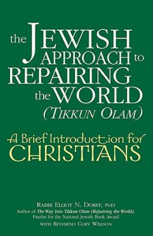 The Jewish Approach to Repairing the World tikkun Olam (Paperback)