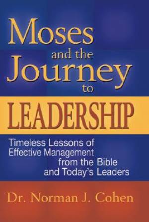 Moses and the Journey to Leadership By Norman J Cohen (Paperback)