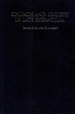 Church and Society in Late Byzantium By Angelov Dimiter G (Hardback)