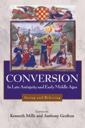 Conversion in Late Antiquity and the Early Middle Ages (Hardback)