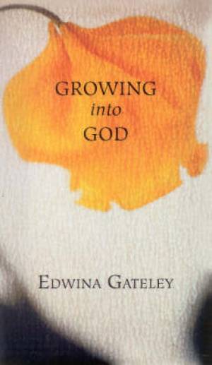 Growing into God By Edwina Gateley (Paperback) 9781580510806