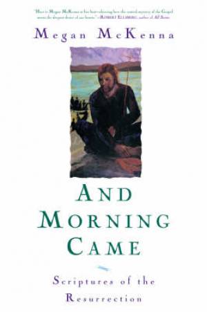 And Morning Came By Megan Mc Kenna (Paperback) 9781580512213